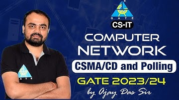 #19 Computer Networks | CSMA/CD and Polling | GATE 2023/24 | By Ajay Das Sir