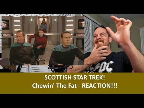 American Reacts to SCOTTISH STAR TREK SPOOF Chewin' The Fat REACTION