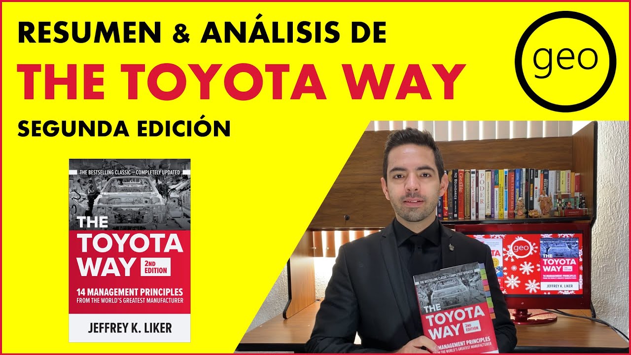 RESUMEN & ANÁLISIS DE THE TOYOTA WAY SEGUNDA EDICIÓN - YouTube