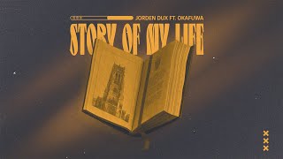 Jorden Dux - Story Of My Life (ft. okafuwa) | Lyric Video