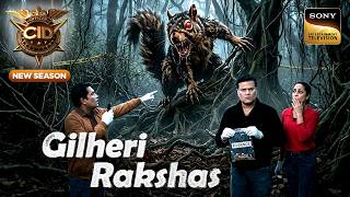कैसे करेगी Team CID एक Gilheri Rakshas का सामना? | CID | New Season | Full Episode