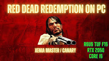 Red Dead Redemption on PC - Xenia Master / Canary