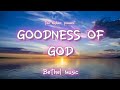 Bethel Music -Goodness of God (live) (lyrics)