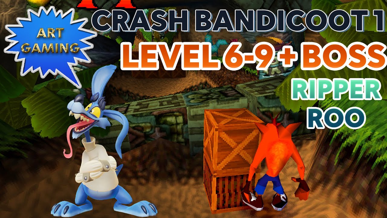 CRASH BANDICOOT 1 - LEVEL 6-9 + BOSS - RIPPER ROO - КРАШ БАНДИКУТ 1 ...