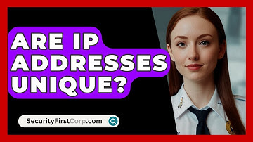 Are IP Addresses Unique? - SecurityFirstCorp.com