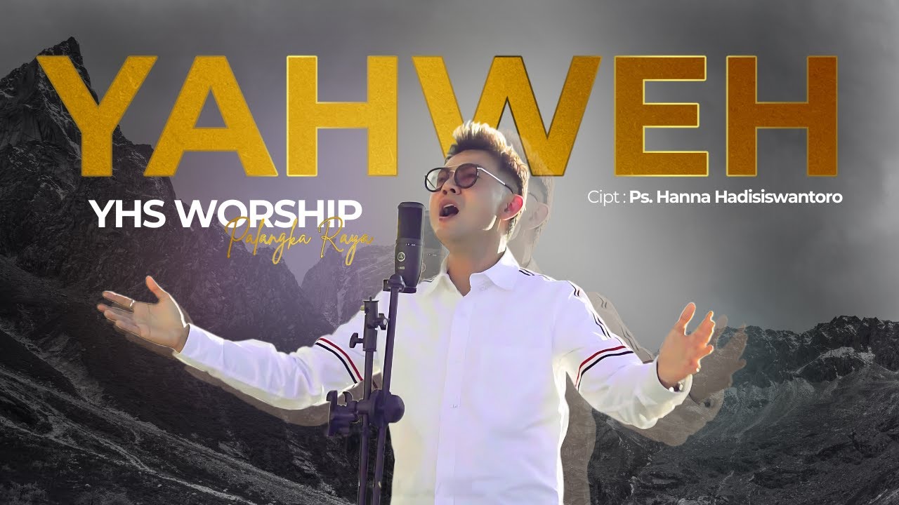 YHS Worship Palangkaraya - YAHWEH