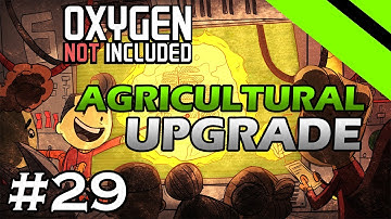 Oxygen Not Included - Agricultural Upgrade - CO2 BOMB (Stream) - Part 29 [S8]