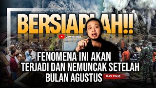 Saya Melihat Hal Ini Memuncak Di Bulan Agustus, Orang-Orang Seperti Ini Bersiaplah - Mas Tinus