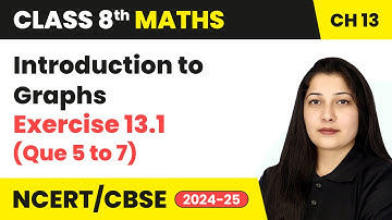 Introduction to Graphs - Exercise 13.1 (Que 5 to 7) | Class 8 Maths Chapter 13 | CBSE 2024-25
