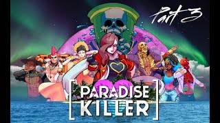 Paradise Killer Part 3 - Uncovering the Secrets of the Island! @TheVelvetRoom