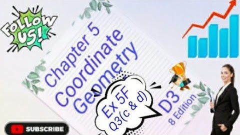 D3 - Chapter 5 - Ex 5F -  Q3 (c & d) - Coordinate Geometry - (8 Edition)