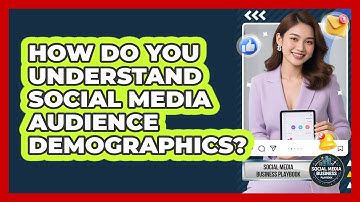 How Do You Understand Social Media Audience Demographics?