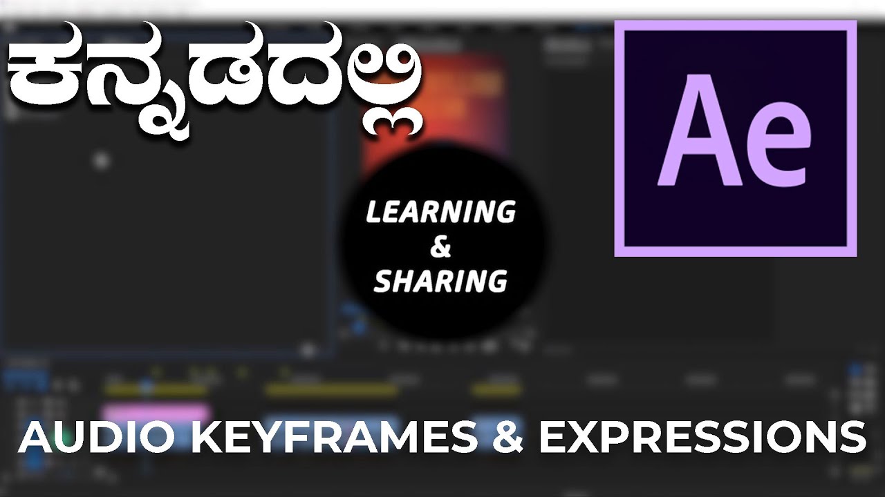 ಕನ್ನಡದಲ್ಲಿ After  Effects ಕಲಿಯಿರಿ | Learn After Effects In Kannada  | Audio keyframes & Expressions