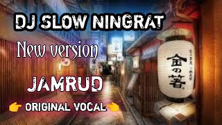 DJ SLOW NIGRAT || JAMRUD