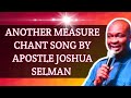 Another measure chant song by Apostle Joshua Selman