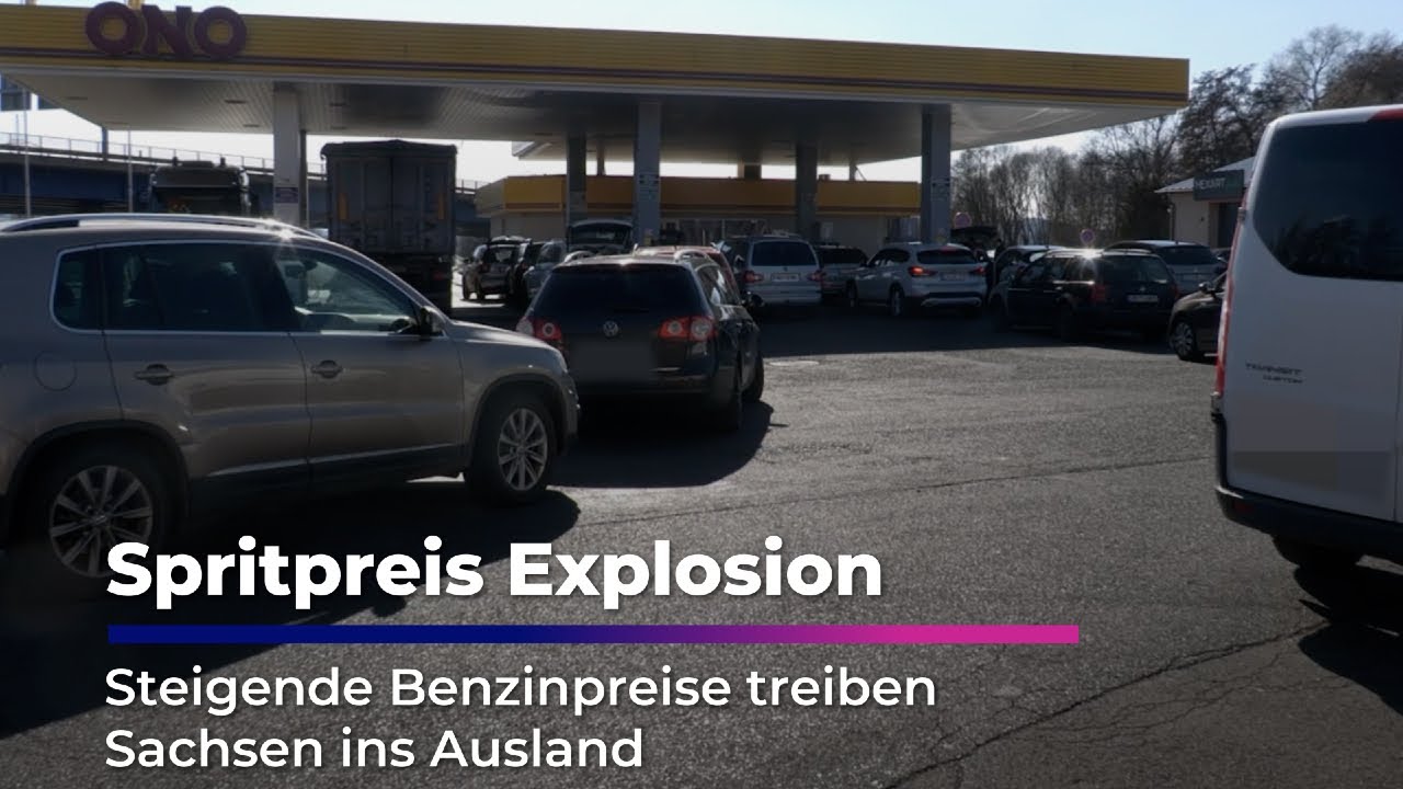Spritpreis Explosion treibt Sachsen ins Ausland