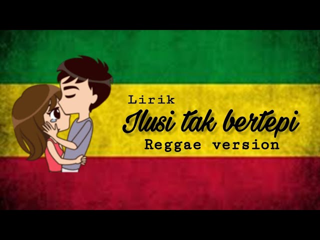 Hijau daun - Ilusi tak bertepi || Reggae version ( Official video lirik animasi ) class=