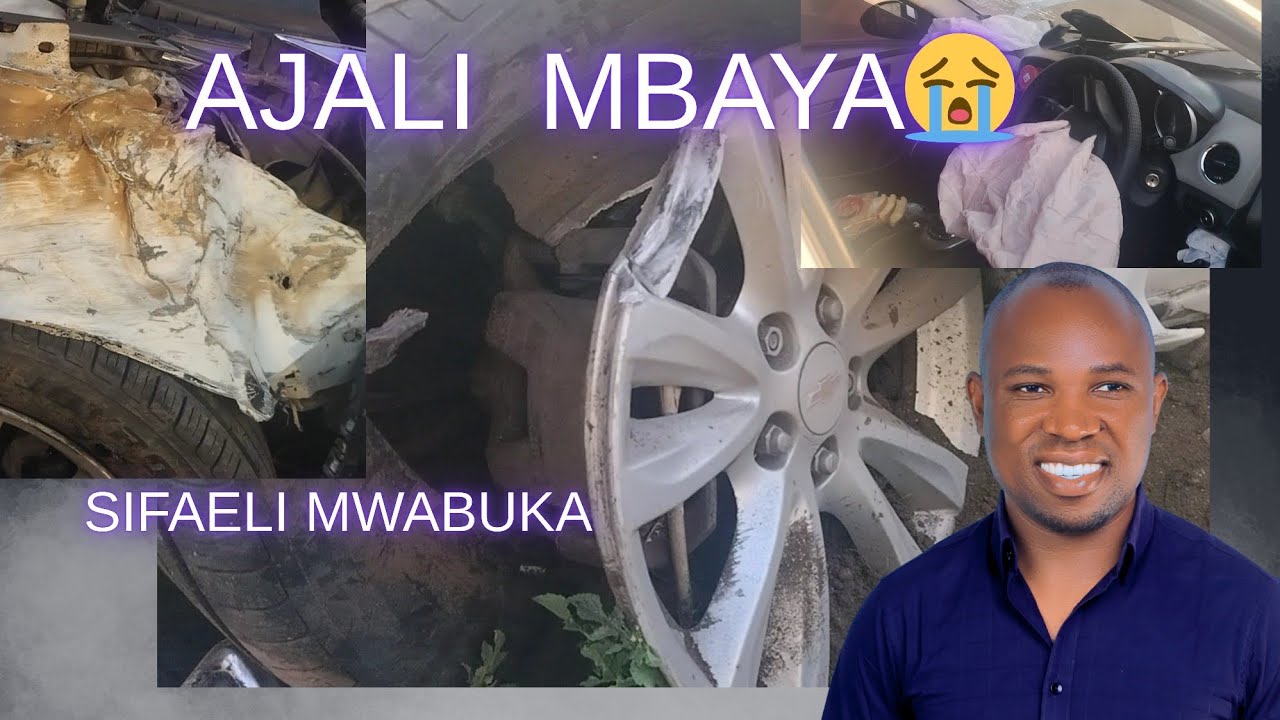 ASIMULIA CHANZO CHA AJALI 😭 SIFAELI MWABUKA 