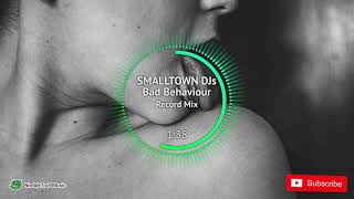 ► SMALLTOWN DJs - Bad Behaviour (Record Mix) [Electro]