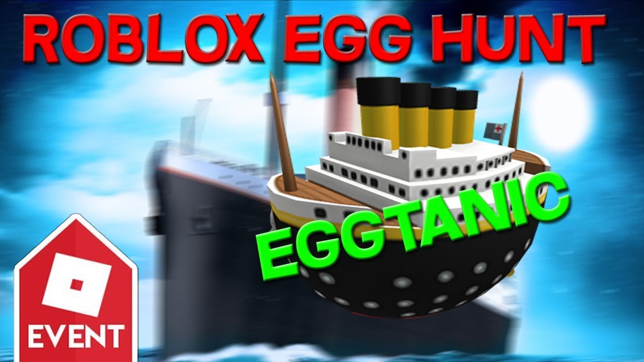 Roblox Egg Hunt 2019: How to Get Eggtanic
