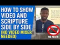 How to Show Video and Scripture Side by Side (No Video Mixer Needed!)