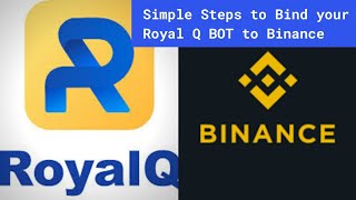 Simple steps to bind Royal Q trading BOT to Binance