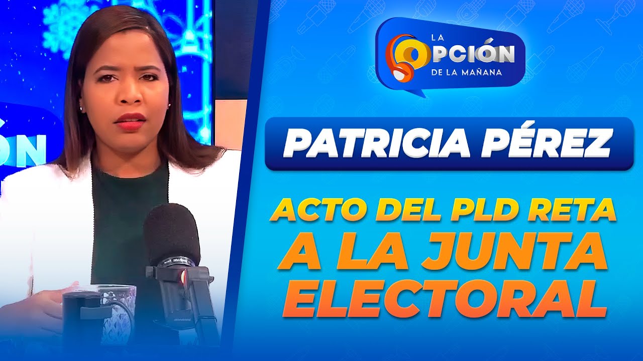 Acto del PLD Desafía Restricciones de la Junta Electoral | La Opción Radio