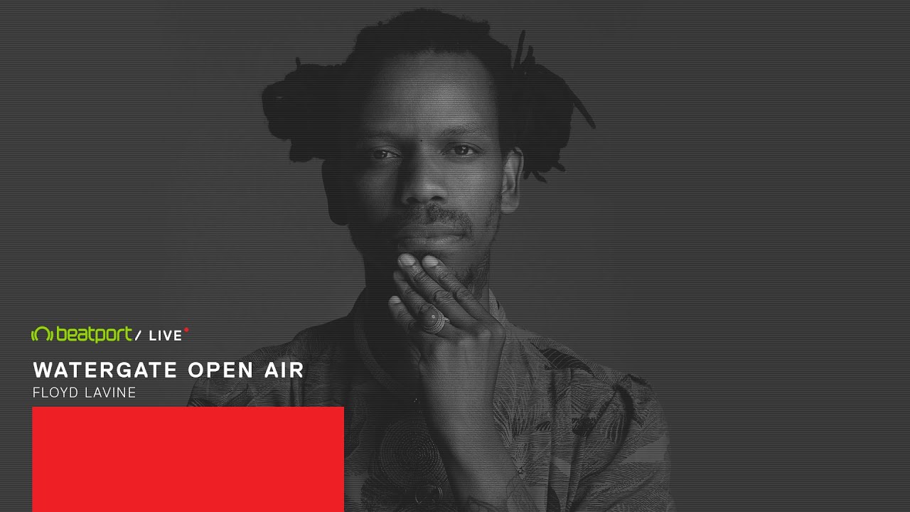 Floyd Lavine - Watergate Open Air 2019 - Beatport Live