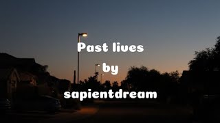 sapientdream - past lives (lyrics)