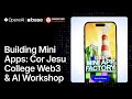 Building Mini Apps: Cor Jesu College Web3 & AI Workshop