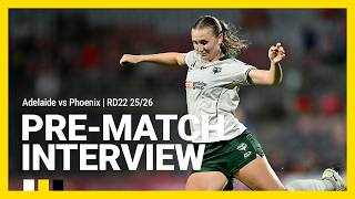 Marisa VDM speaks ahead of Adelaide | PRE-MATCH INTERVIEW | Adelaide v Phoenix | RD22 25/26