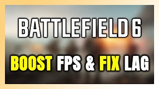How to BOOST FPS and FIX LAG in Battlefield 6! Optimization Guide