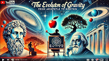 The Story of Gravity: From Aristotle to Einstein | The Evolution of Our Understanding of Gravity