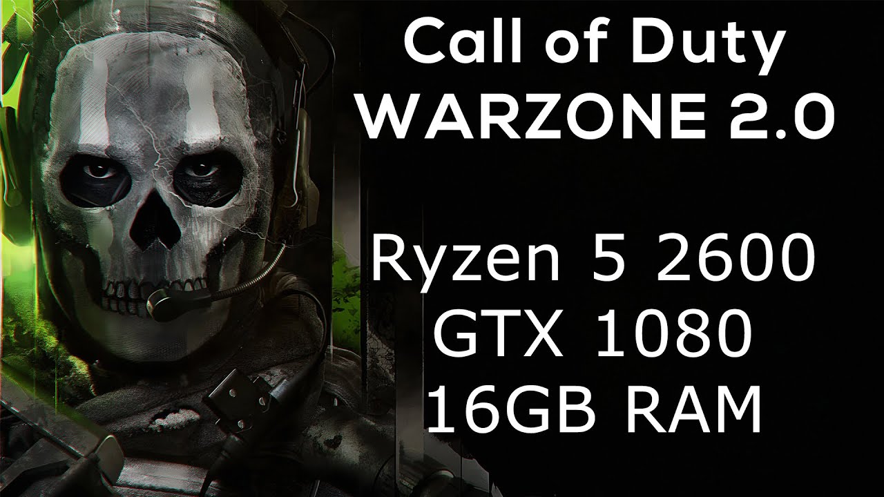 Call Of Duty Warzone 2 0 FPS Benchmark Ryzen 5 2600 GTX 1080 ALL call-of-duty-warzone-2-0-fps-benchmark-ryzen-5-2600-gtx-1080-all