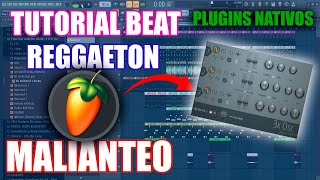 Como Hacer Beat Reggaeton Malianteo Con Plugins Nativos En Fl Studio 20