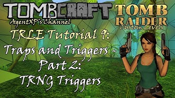 TRLE Tutorial 9: Traps & Triggers Part 2 - TRNG Triggers