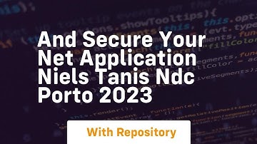 and secure your net application niels tanis ndc porto 2023