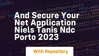 and secure your net application niels tanis ndc porto 2023