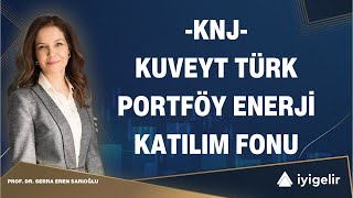 Knj - Kuveyt Türk Portföy Enerji Katılım Fonu