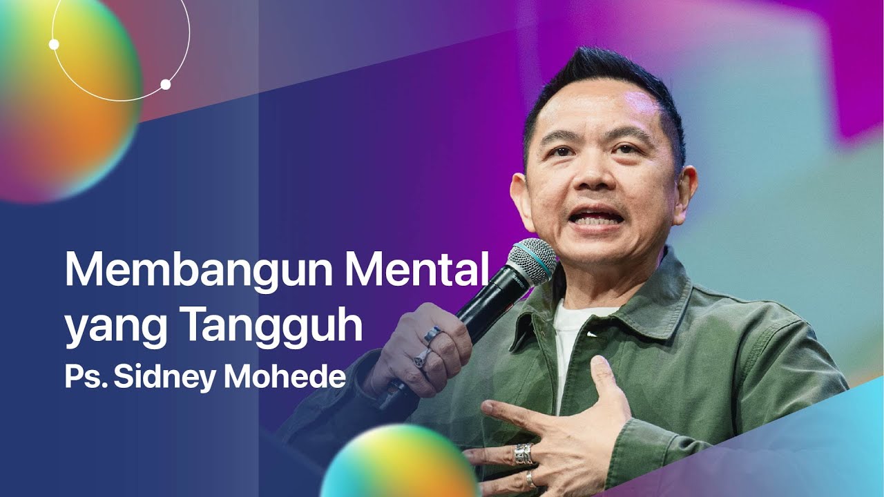 Membangun Mental yang Tangguh | Ps. Sidney Mohede