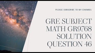 GRE subject Math GR9768 solution Question 46