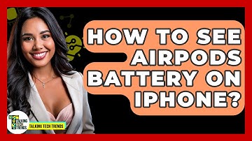 How To See AirPods Battery On iPhone? - Talking Tech Trends