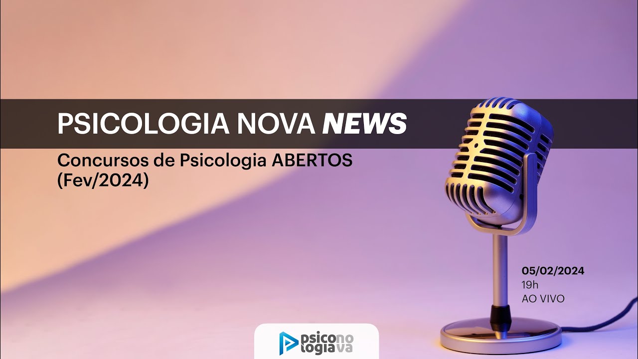 Psicologia Nova NEWS Concursos de Psicologia ABERTOS (Fev/2024) YouTube