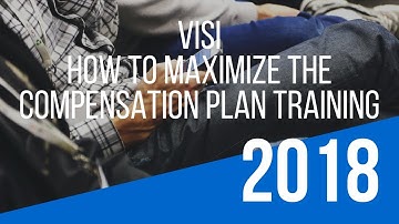 “Visi Compensation Plan” Training – How To Maximize the Visi Opportunity