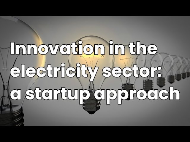 Innovation in the electricity sector: a startup approach