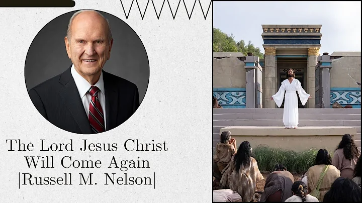 The Lord Jesus Christ Will Come Again - President Russell M. Nelson #lds #generalconference