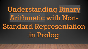 Understanding Binary Arithmetic with Non-Standard Representation in Prolog