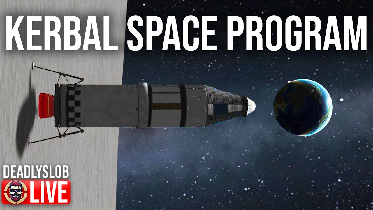 🔴DeadlySlob: Kerbal Space Program - Day 6