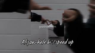 Hele bi'•speed up✓ (Alişan) Resimi