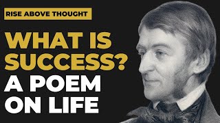 What is Success? - A Poem by Ralph Waldo Emerson